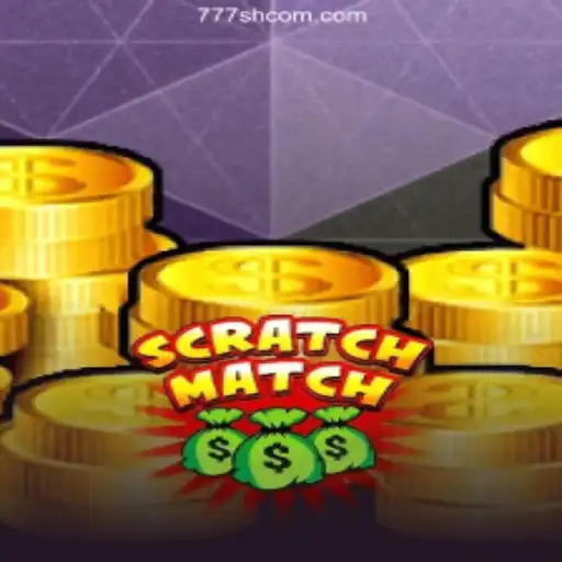 Explore ScratchMatch: The Ultimate Casino Game at 777SH.COM 2026